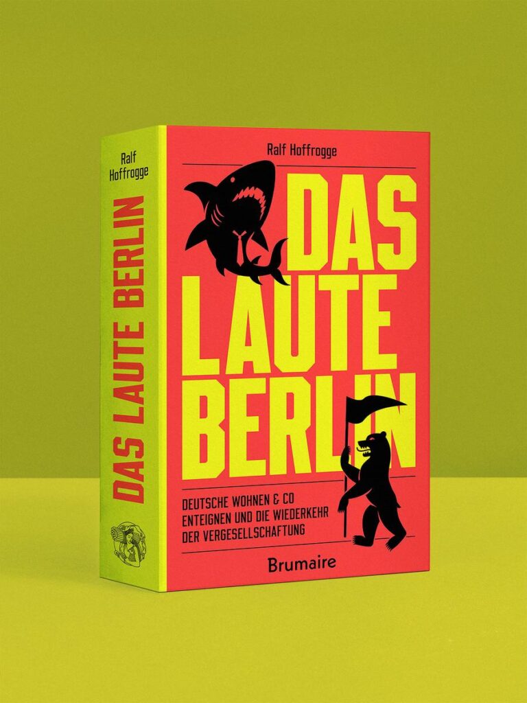 »Das laute Berlin« – Mietenkrise als Antrieb zur Wiederkehr der Vergesellschaftung?